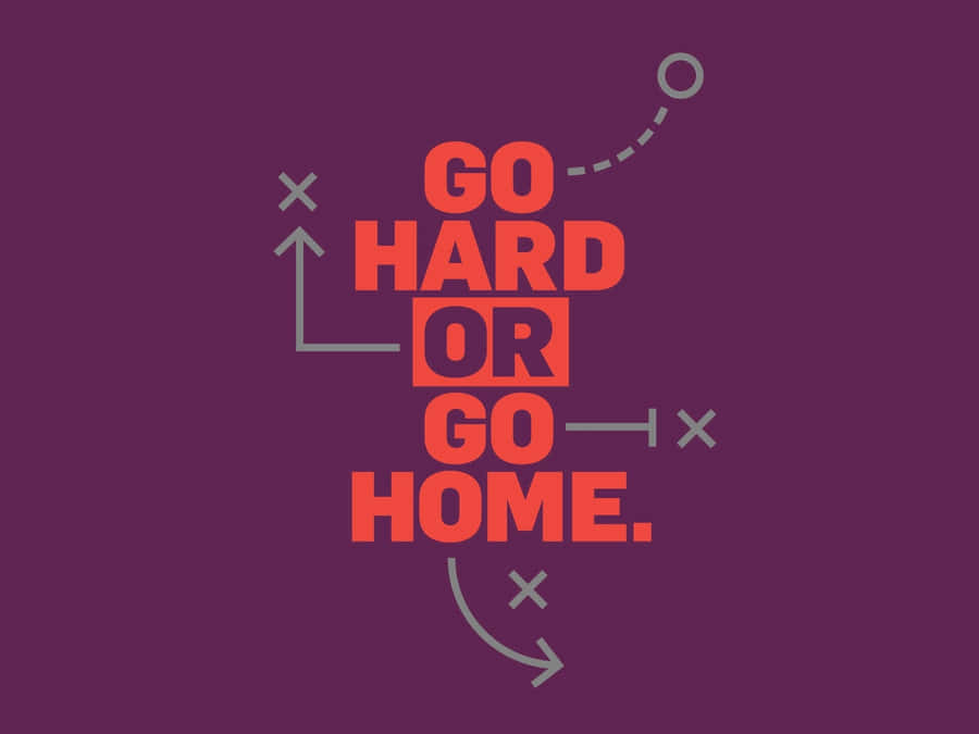 Go Hard Or Go Home 桌布