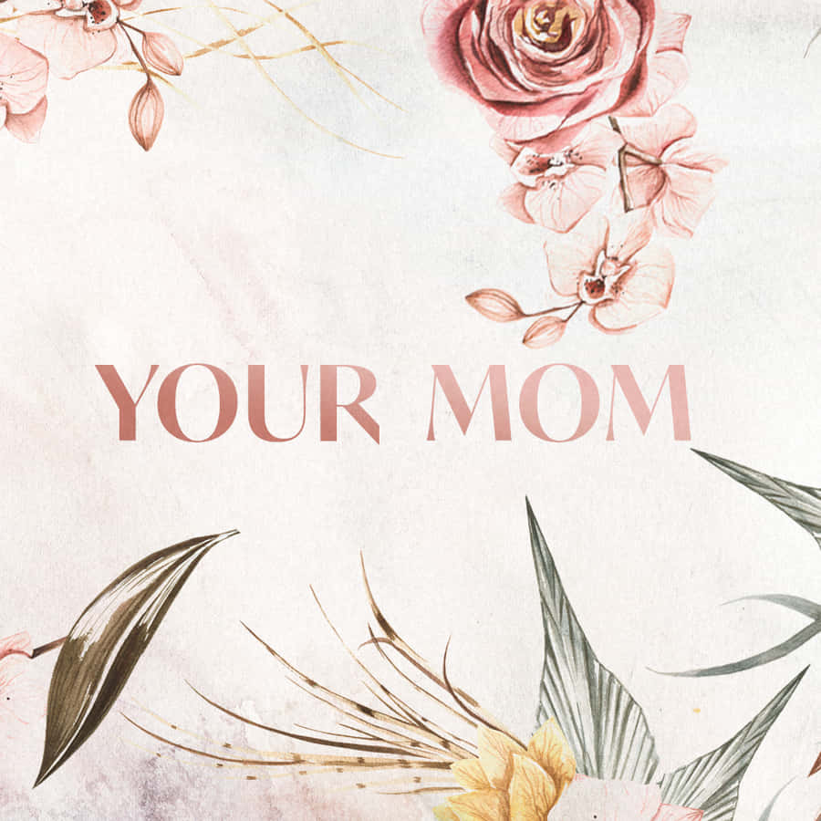 Your Mom 桌布