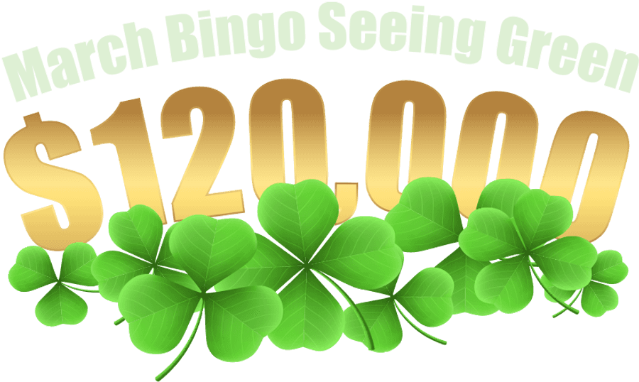 三月賓果見綠$120,000活動 壁紙 — 粗體金色文字宣佈 March Bingo Seeing Green 的 120,000 美元獎金，下方有充滿活力的綠色三葉草。