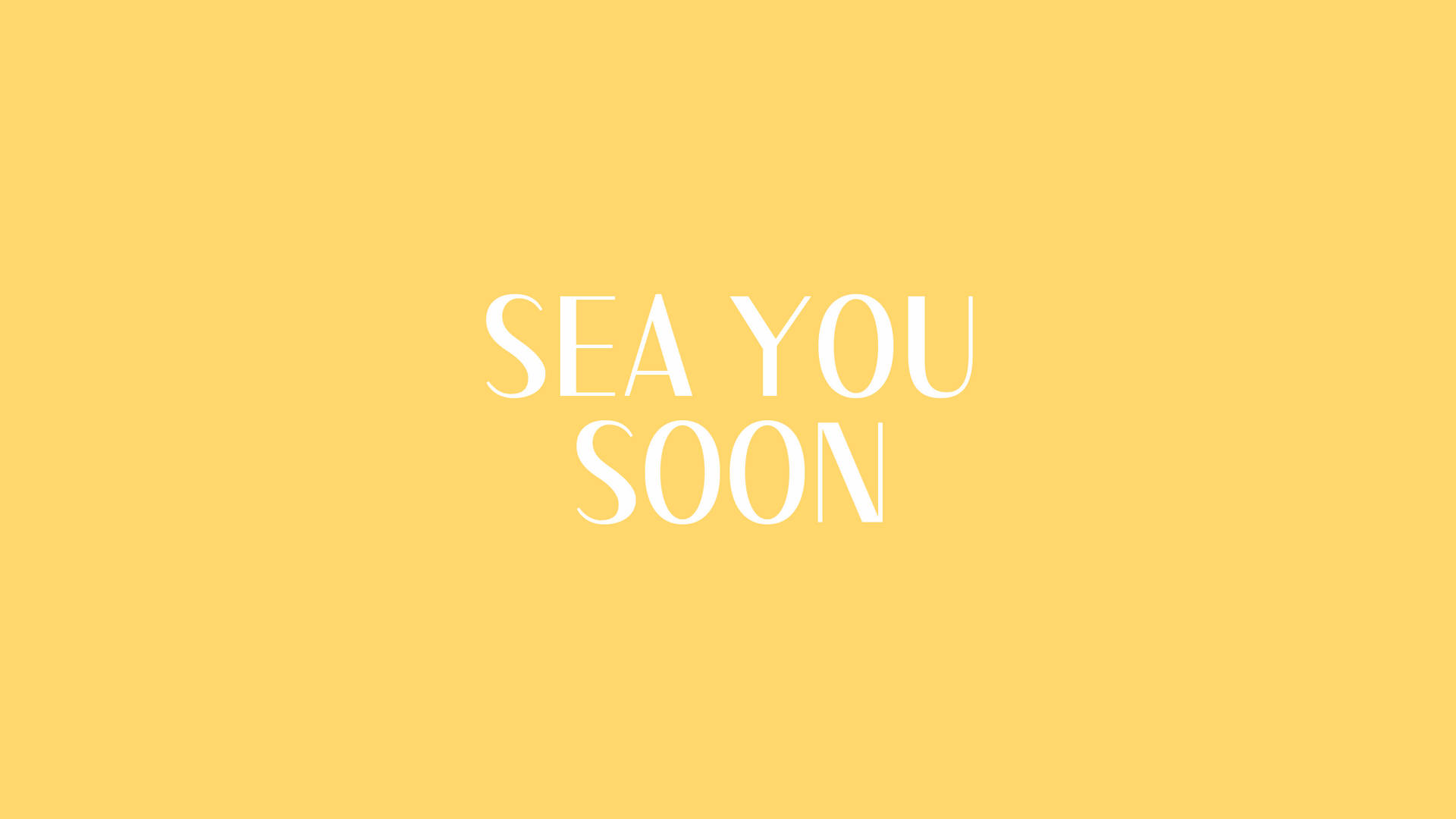 黃色背景上寫有白色文字「SEA YOU SOON」。