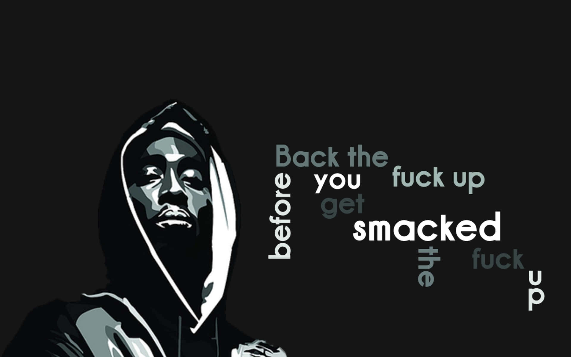 一個戴著連帽衫的人，上面有粗體文字寫著「Back the fuck up before you get smacked」