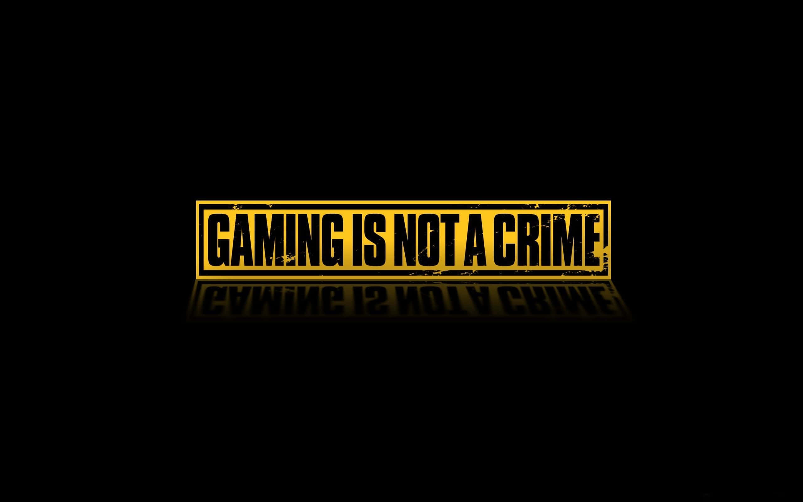 4K 超高清遊戲不是罪過 壁紙 — 粗體黃色文字在黑色背景上帶有鏡像反射，宣示遊戲不是犯罪。