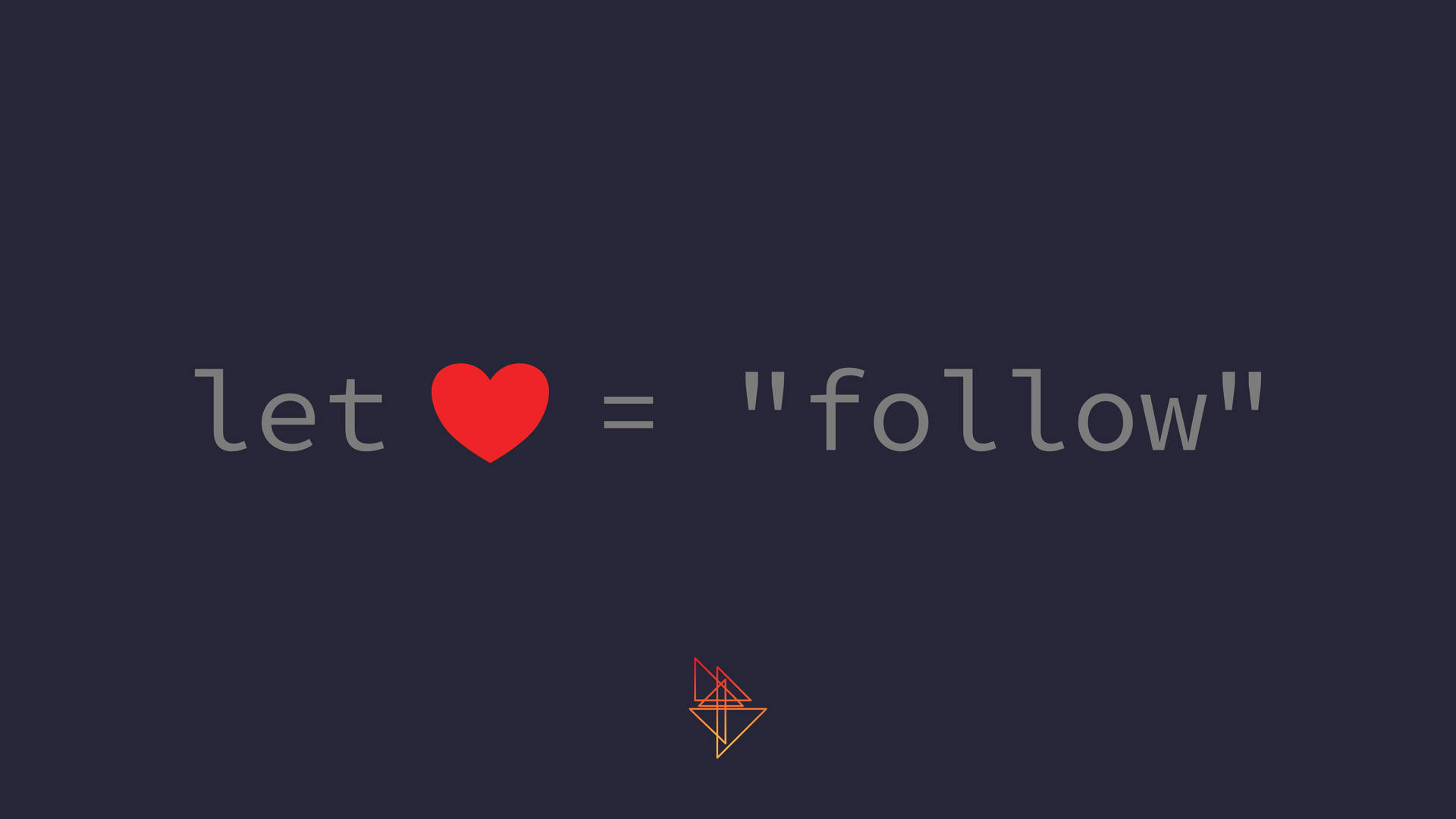 程式碼片段顯示 let heart equals follow，帶有紅色心形和箭頭圖示。