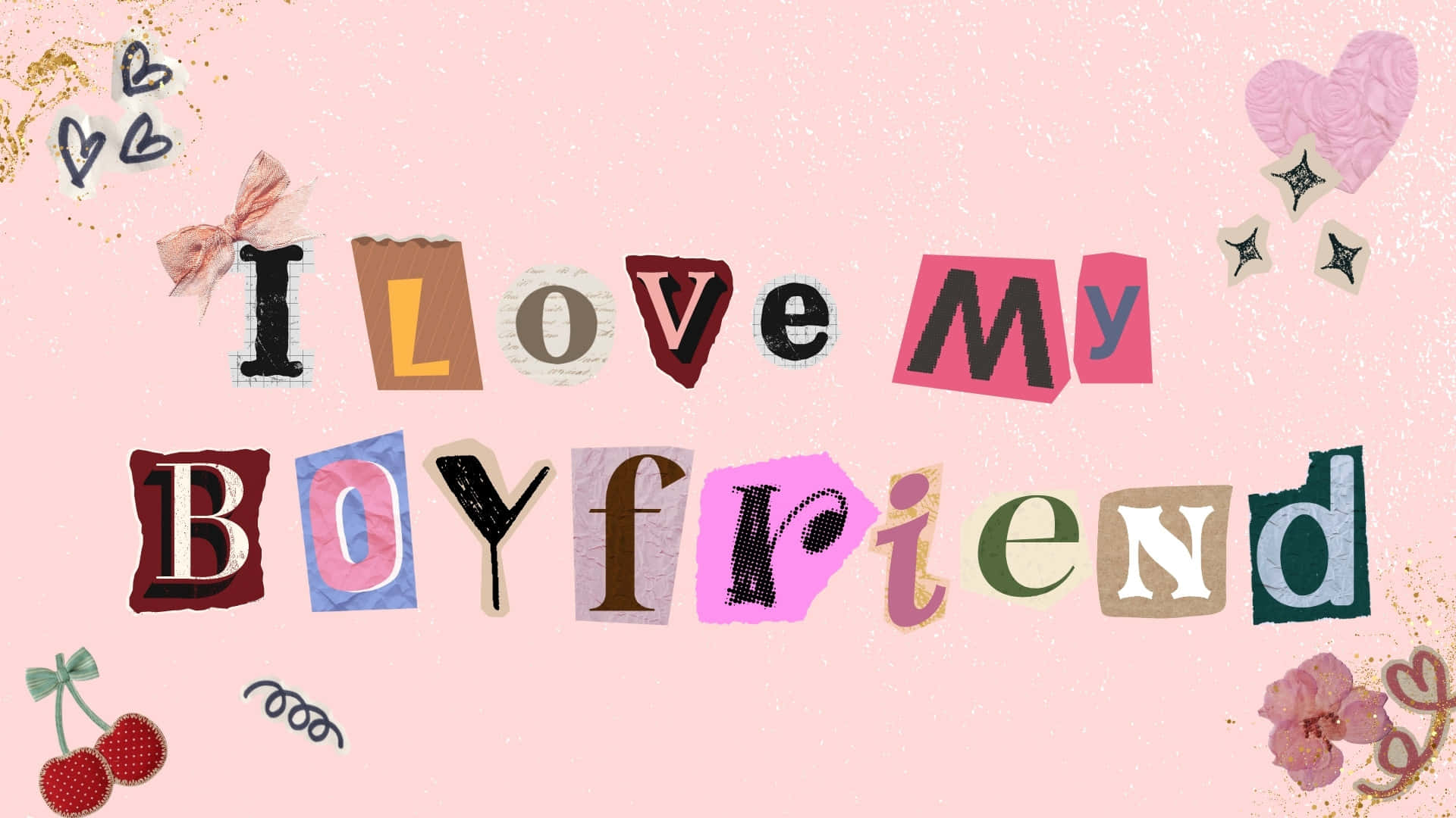  壁紙 — 一款拼貼風格牆紙，以彩色剪字寫著「I Love My Boyfriend」，周圍環繞著心形、櫻桃和蝴蝶結，背景為粉紅色紋理。