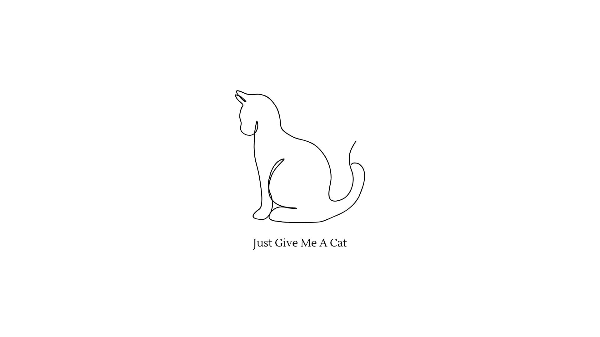  壁紙 — 一隻坐著的貓的極簡黑色線條畫，下方有文字 Just Give Me A Cat。