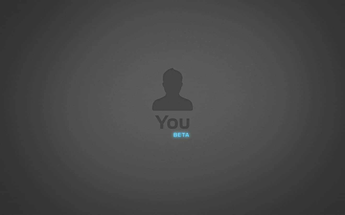 壁紙 — 一個極簡的深灰色背景上有一個剪影圖標，帶有「You」字樣，下方是發光的藍色「BETA」文字。