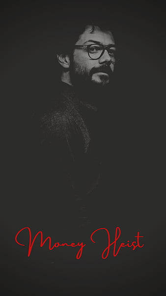 一個鬍鬚男戴眼鏡嘅黑色肖像，有紅色字寫住 Money Heist。