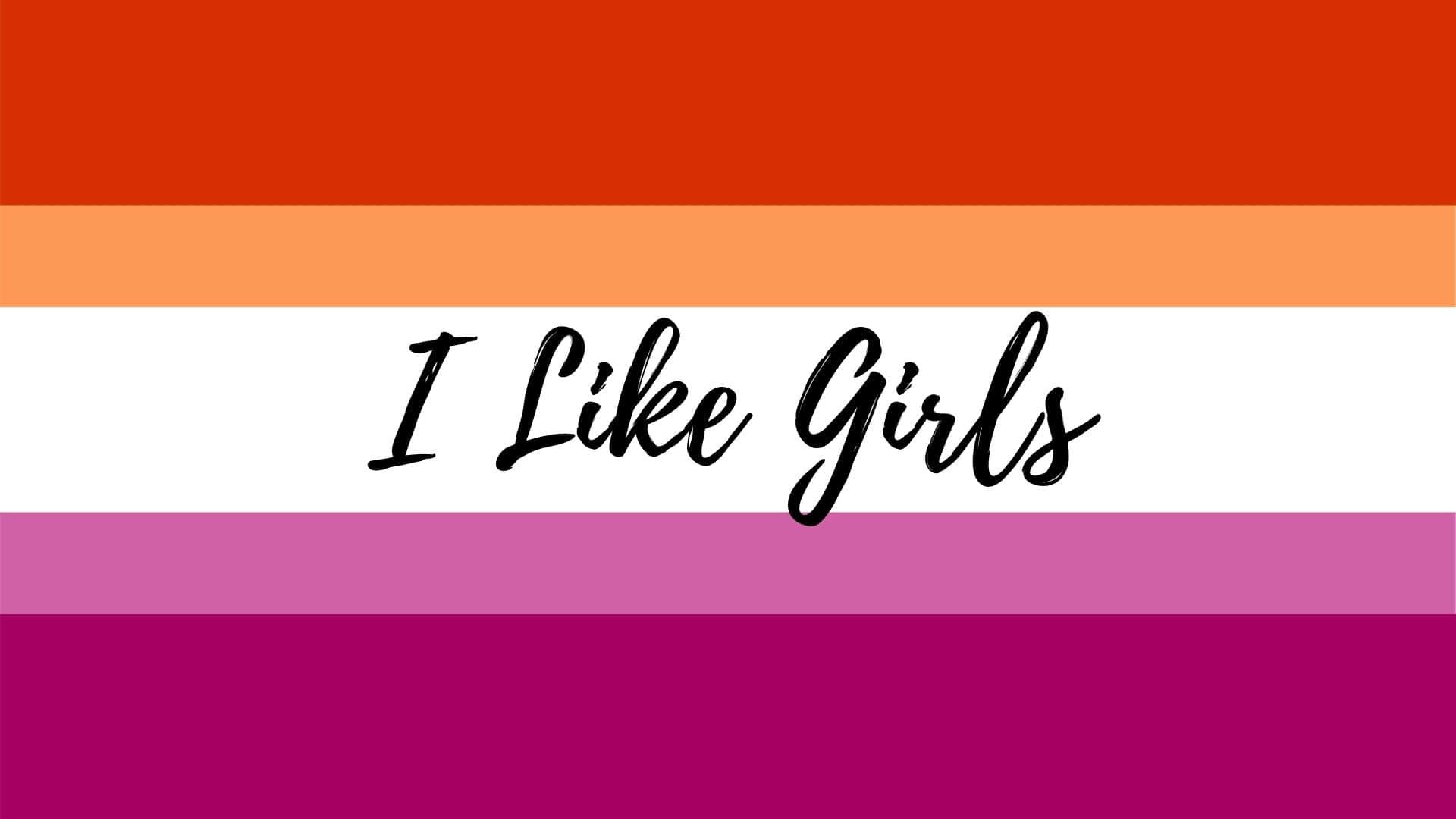 一面色彩繽紛的旗幟，以黑色草書顯示文字 I Like Girls。