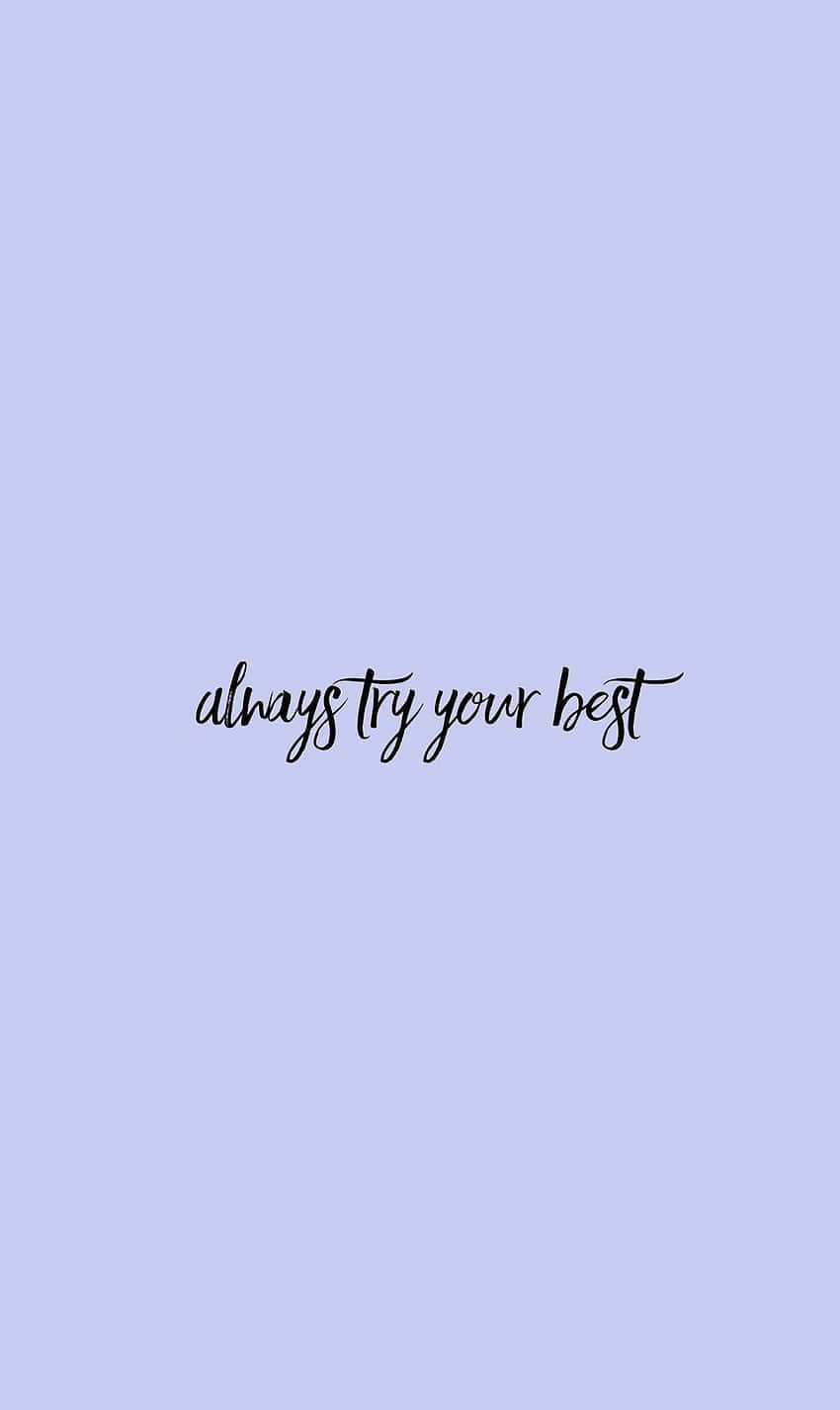  壁紙 — 簡約薰衣草背景，以優雅的黑色草書字體呈現 always try your best 這句話。