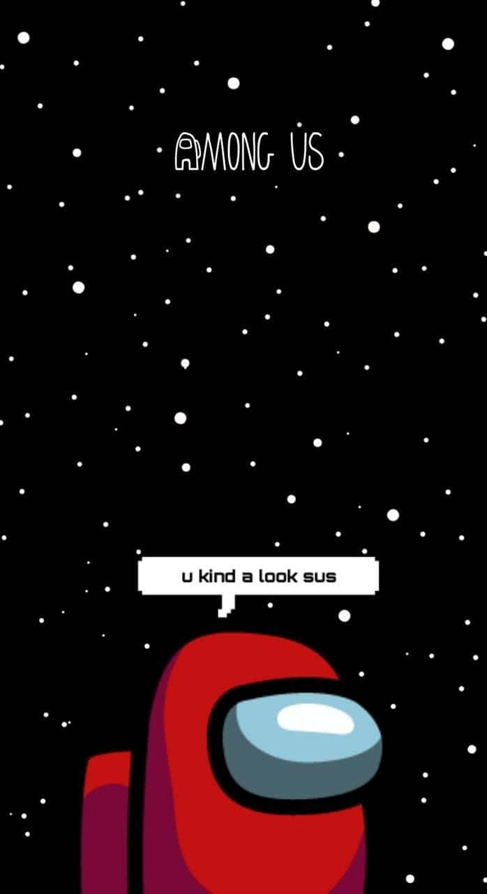 紅色Among Us角色喺太空，對話框話u kind a look sus。