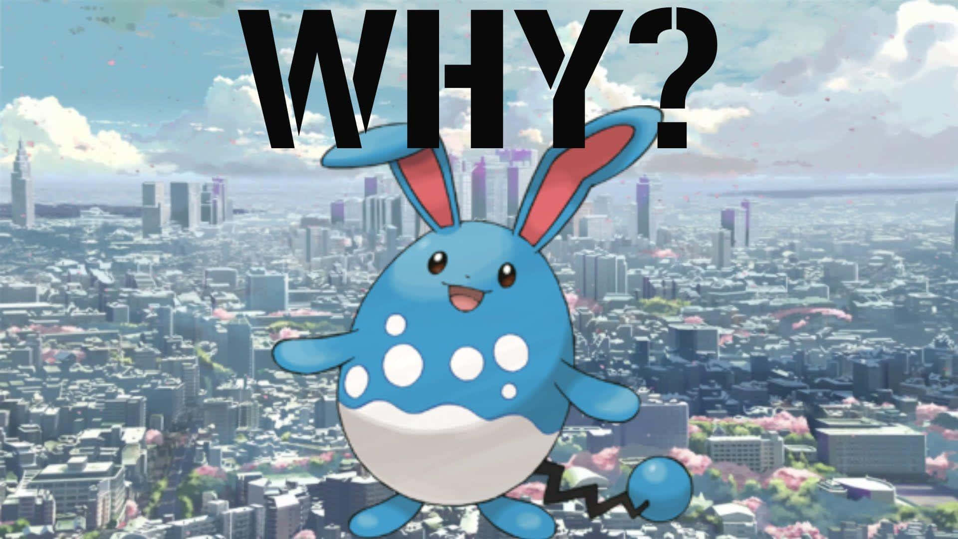 Azumarill 為何 壁紙 — 一隻藍色斑點兔寶可夢漂浮在廣闊的城市景觀之上，有櫻花和一個大大的「WHY?」文字疊加。