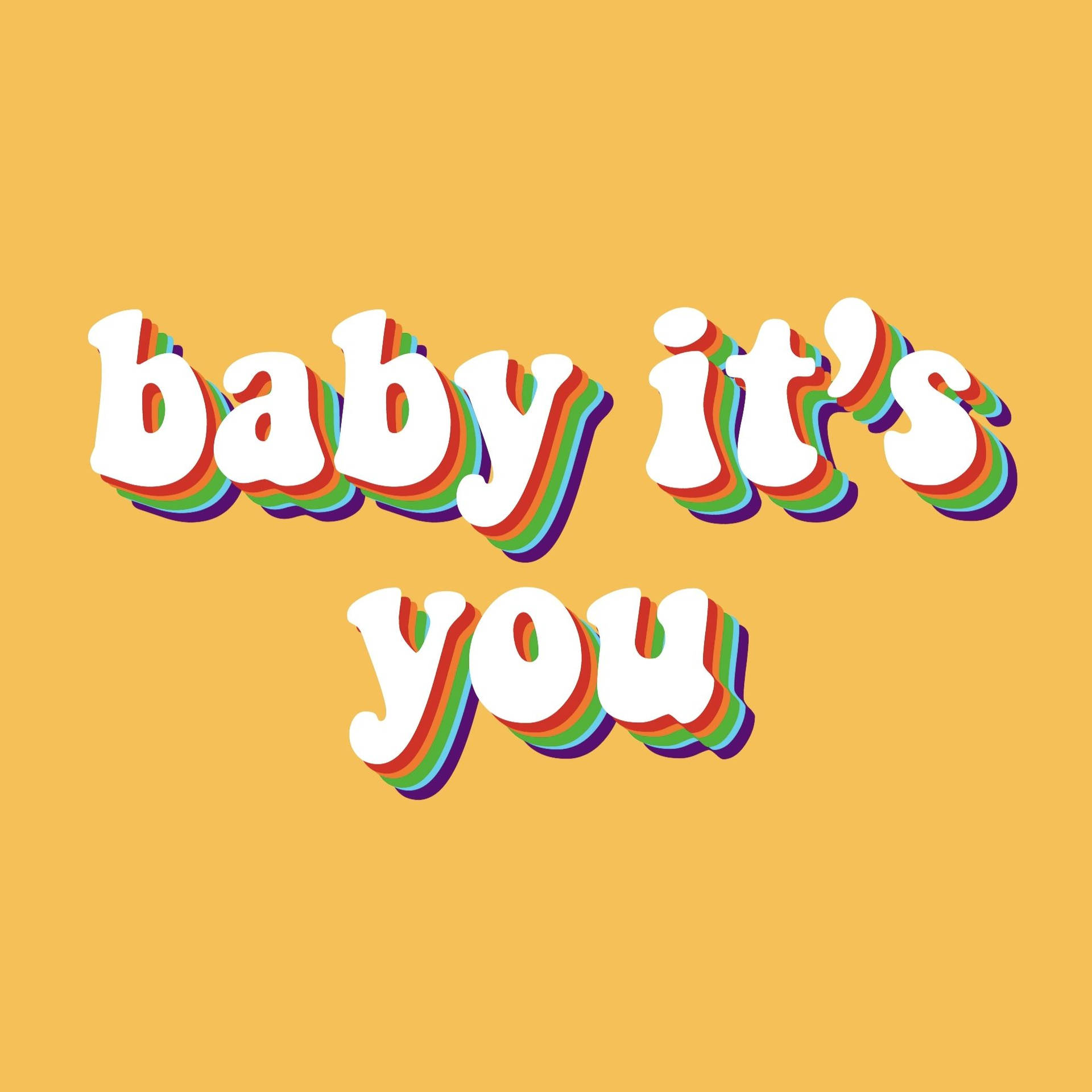 大膽復古文字在黃色背景上以彩虹條紋寫著 baby it's you — 70年代gif 壁紙