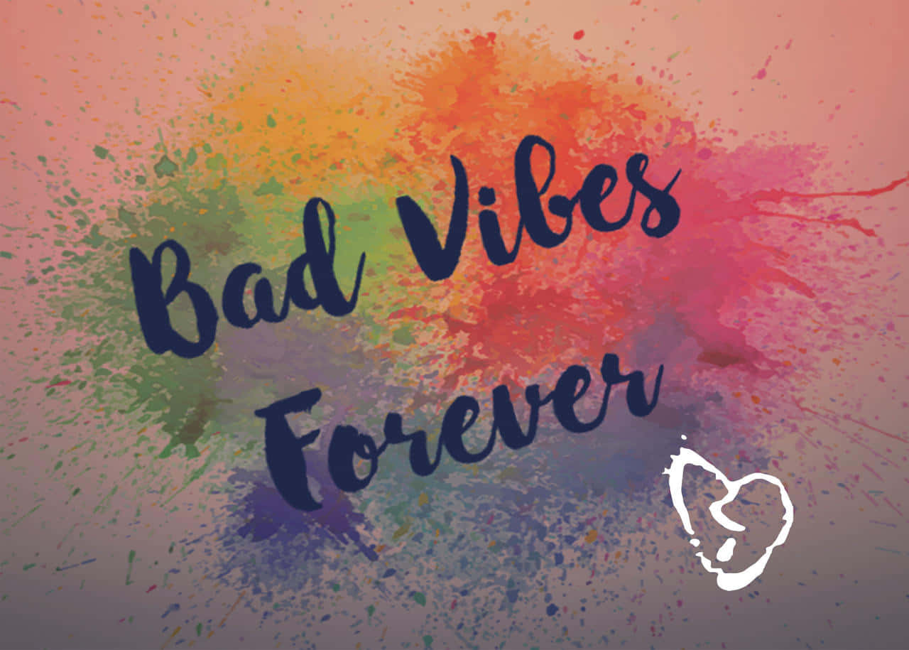 bad vibes forever - 色彩繽紛背景配上「bad vibes forever」字樣 壁紙