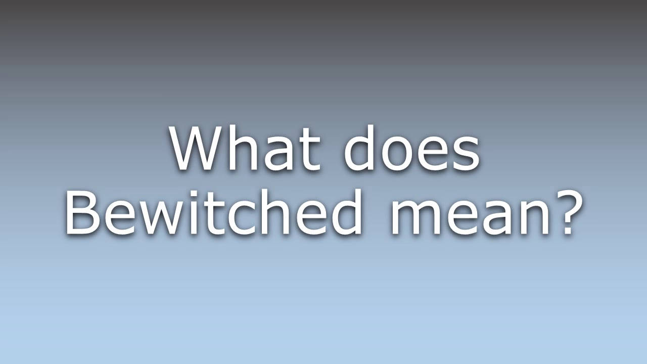 在藍色漸變背景上問「Bewitched是什麼意思？」的文字。