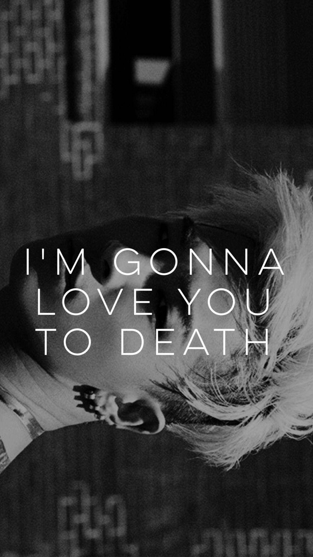 Bigbang I'm Gonna Love You To Death 海報 壁紙 — 黑白特寫一個人頭部向後傾斜，粗體文字疊加寫著「我會愛你至死」。