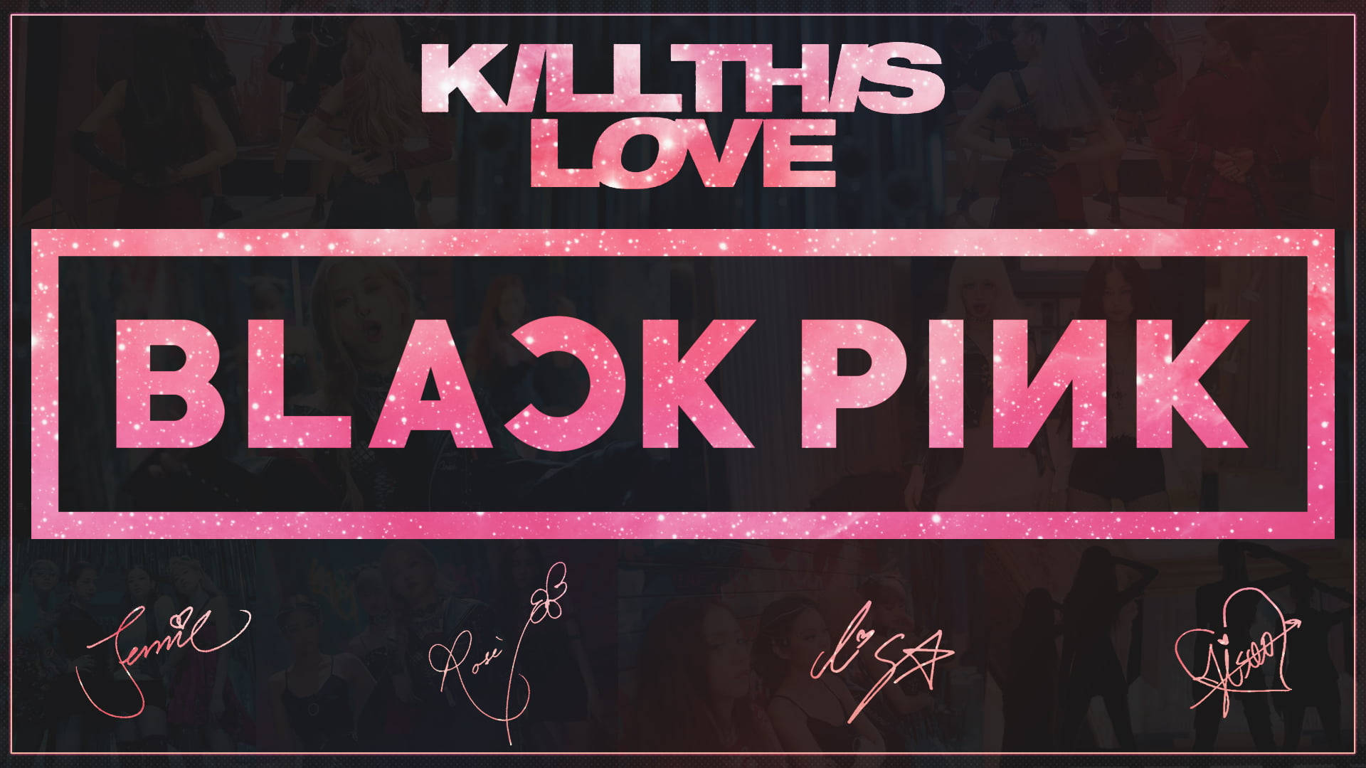 BLACKPINK《Kill This Love》簽名標題壁紙 壁紙 — 大膽的粉紅色閃粉文字在黑暗模糊的人群背景上顯示「KILL THIS LOVE」和「BLACKPINK」，並附有成員簽名。