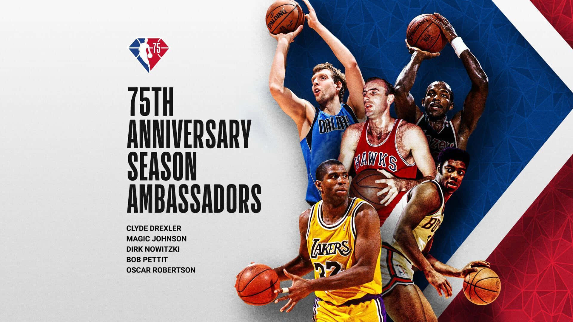 NBA 75週年大使：克萊德·德雷克斯勒、魔術手莊遜、德克·諾維茨基、鮑勃·佩蒂特和奧斯卡·羅拔臣。