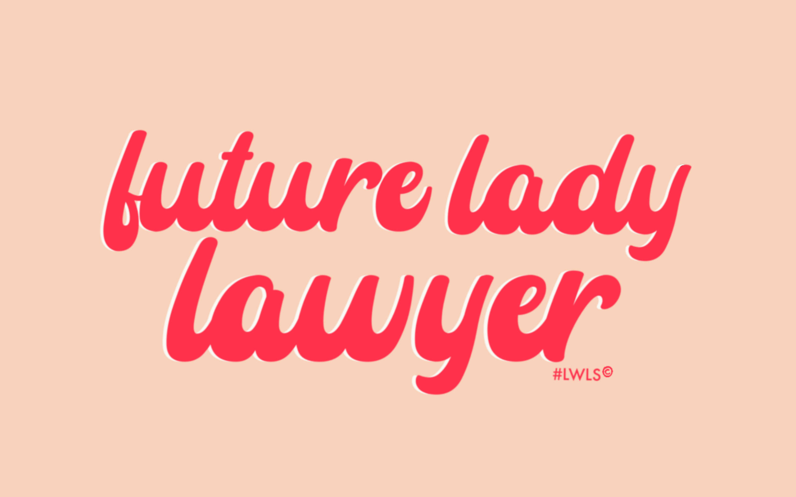 粉紅色草書文字在蜜桃色背景上寫著 future lady lawyer