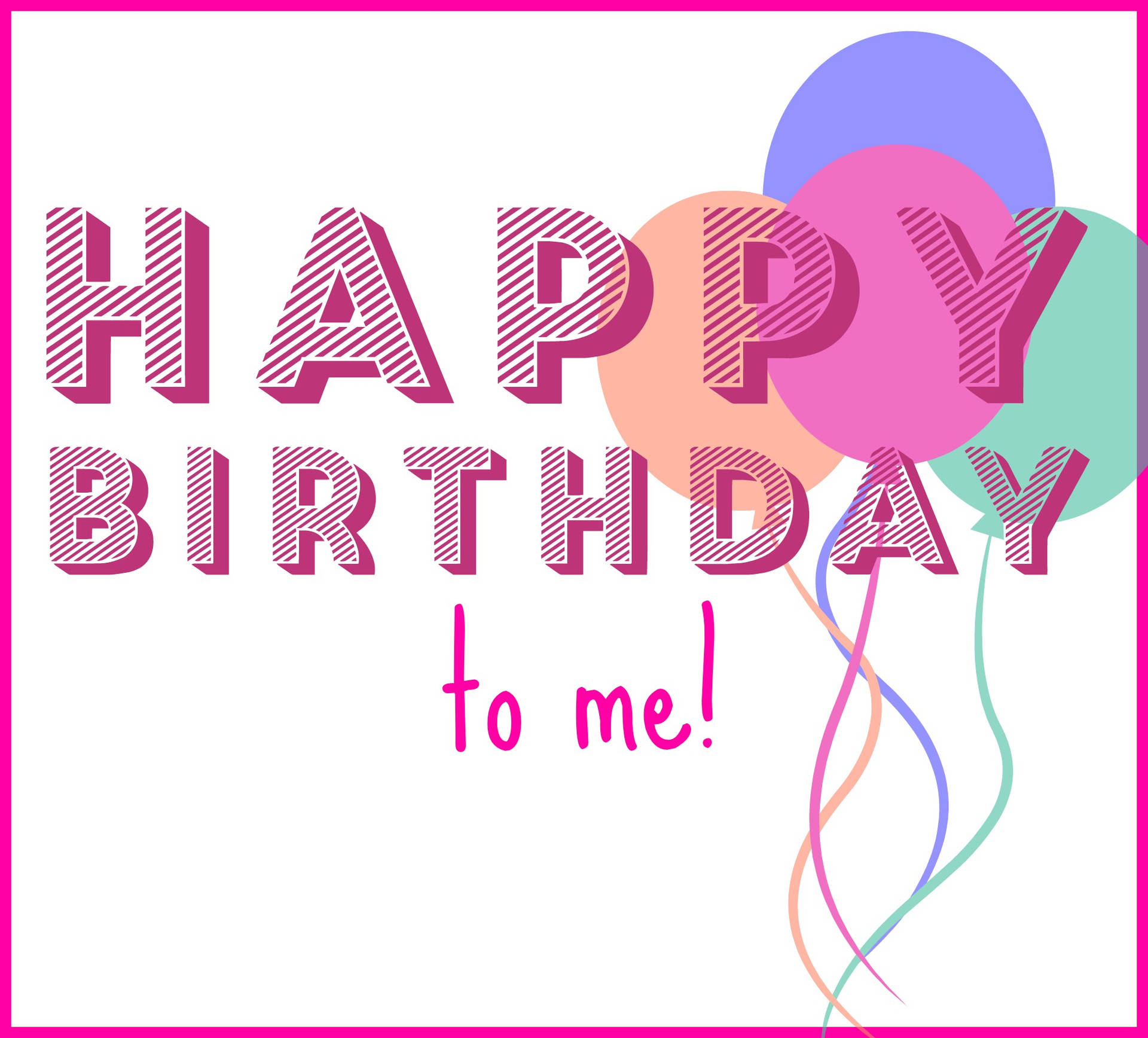 Happy birthday to me 文字，旁邊飄浮著彩色氣球。