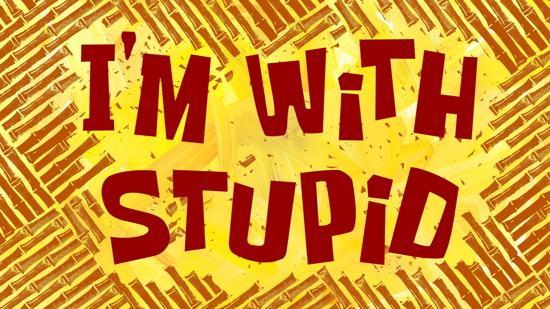  壁紙 — 鮮黃色背景上帶有對角竹紋圖案，粗體紅色文字寫著「I'M WITH STUPID」。
