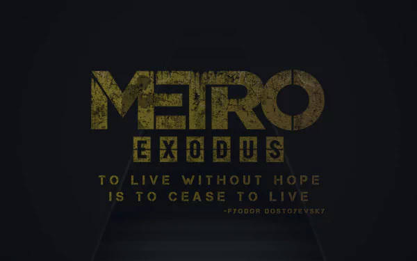 Metro Exodus 遊戲標題，以金色文字在深色背景上呈現杜斯妥也夫斯基的引言。