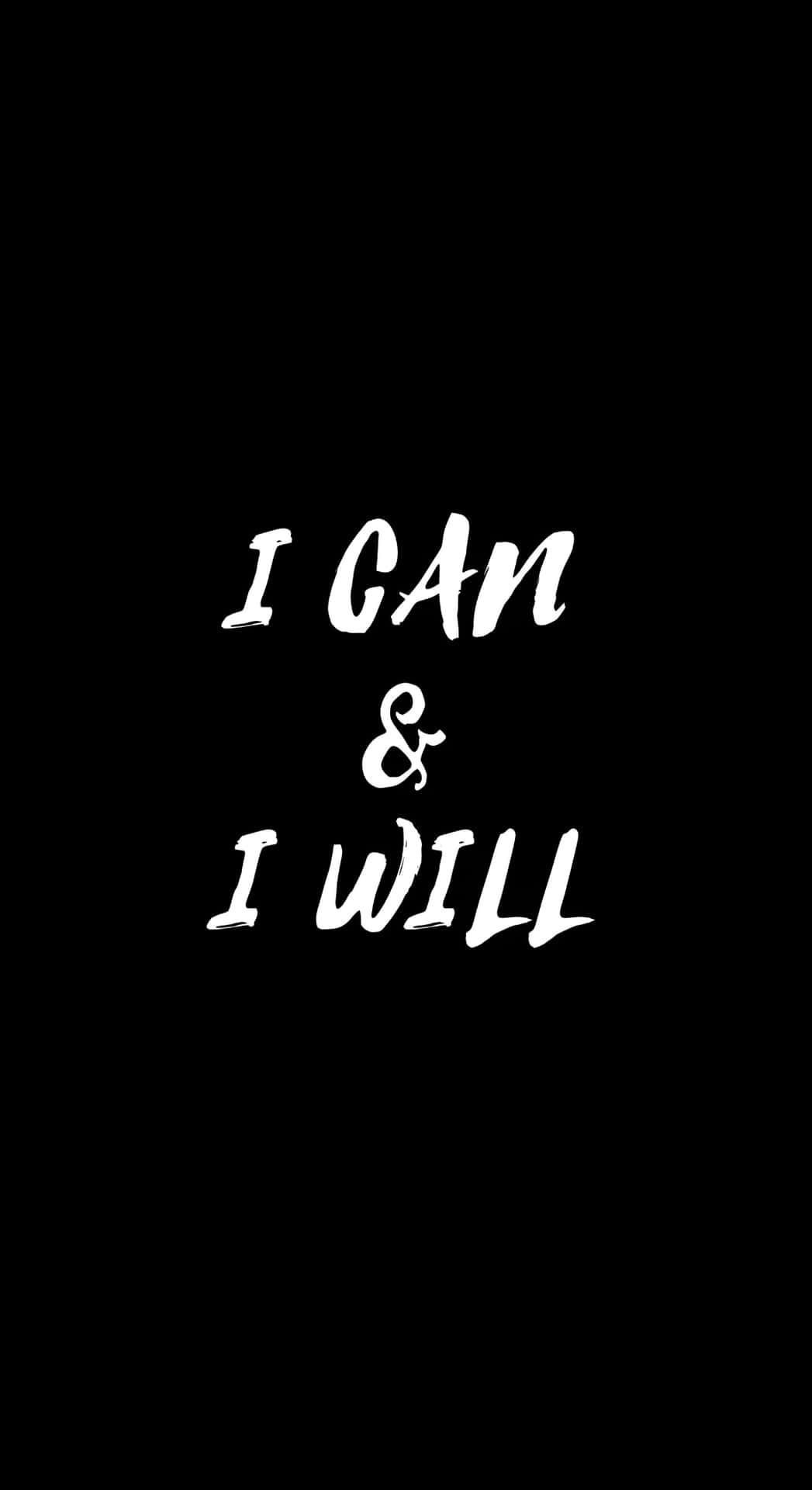  壁紙 — 粗體白色手寫文字在純黑色背景上寫著 I CAN & I WILL。