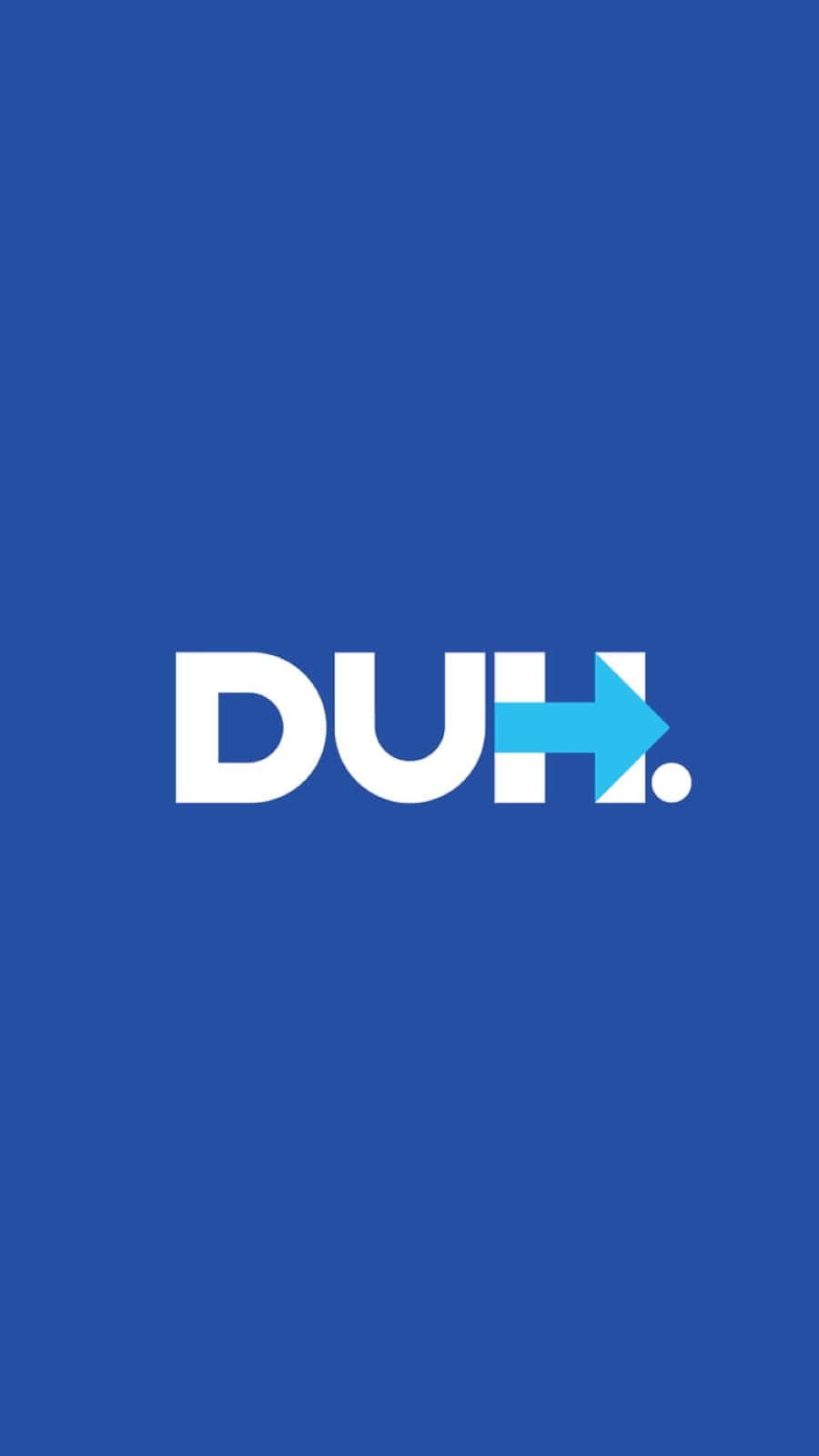  壁紙 — 純藍色背景上，粗體白色文字 'DUH' 並以箭頭取代句點。