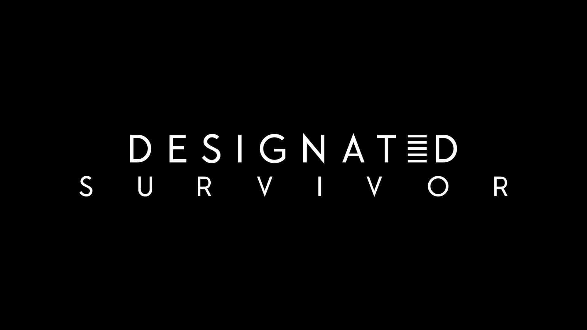  壁紙 — 粗體白色文字顯示「DESIGNATED SURVIVOR」，背景為純黑色，其中「DESIGNATED」的「E」經過風格化處理。