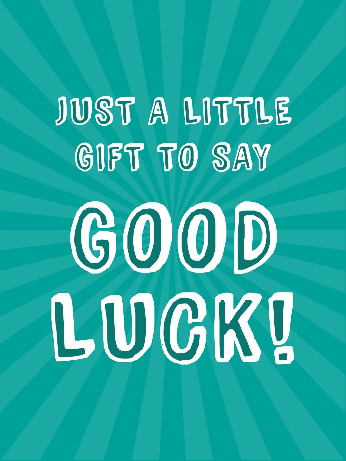青綠色背景，白色文字以爆發圖案顯示「Just a little gift to say Good Luck!」。
