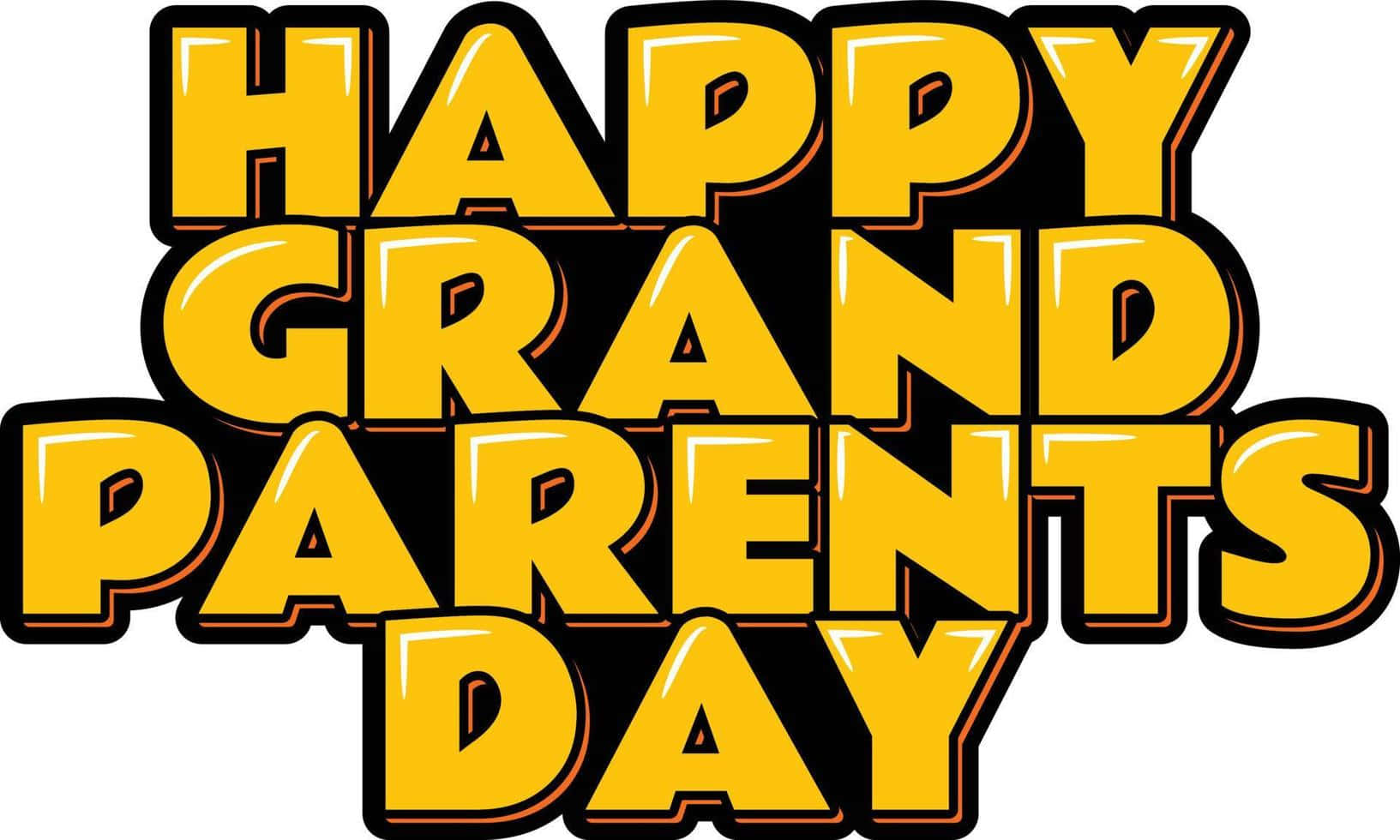  壁紙 — 粗體黃色3D風格文字在白色背景上以黑色輪廓顯示「happy grand parents day」。