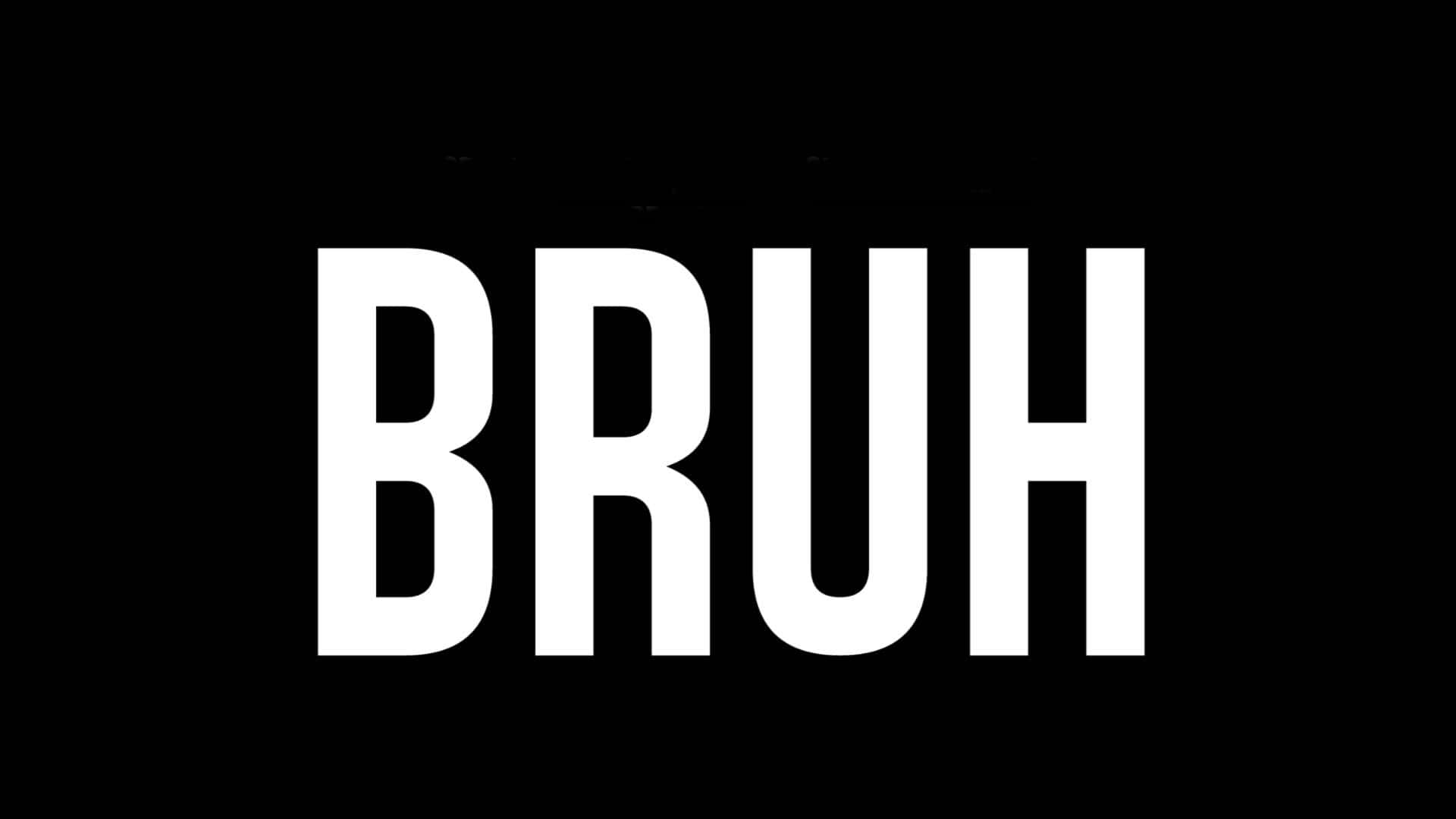 黑底白字「Bruh」反應壁紙 壁紙 — 在極簡數位設計中，粗體白色文字拼寫出 BRUH，主導了鮮明的黑色背景。