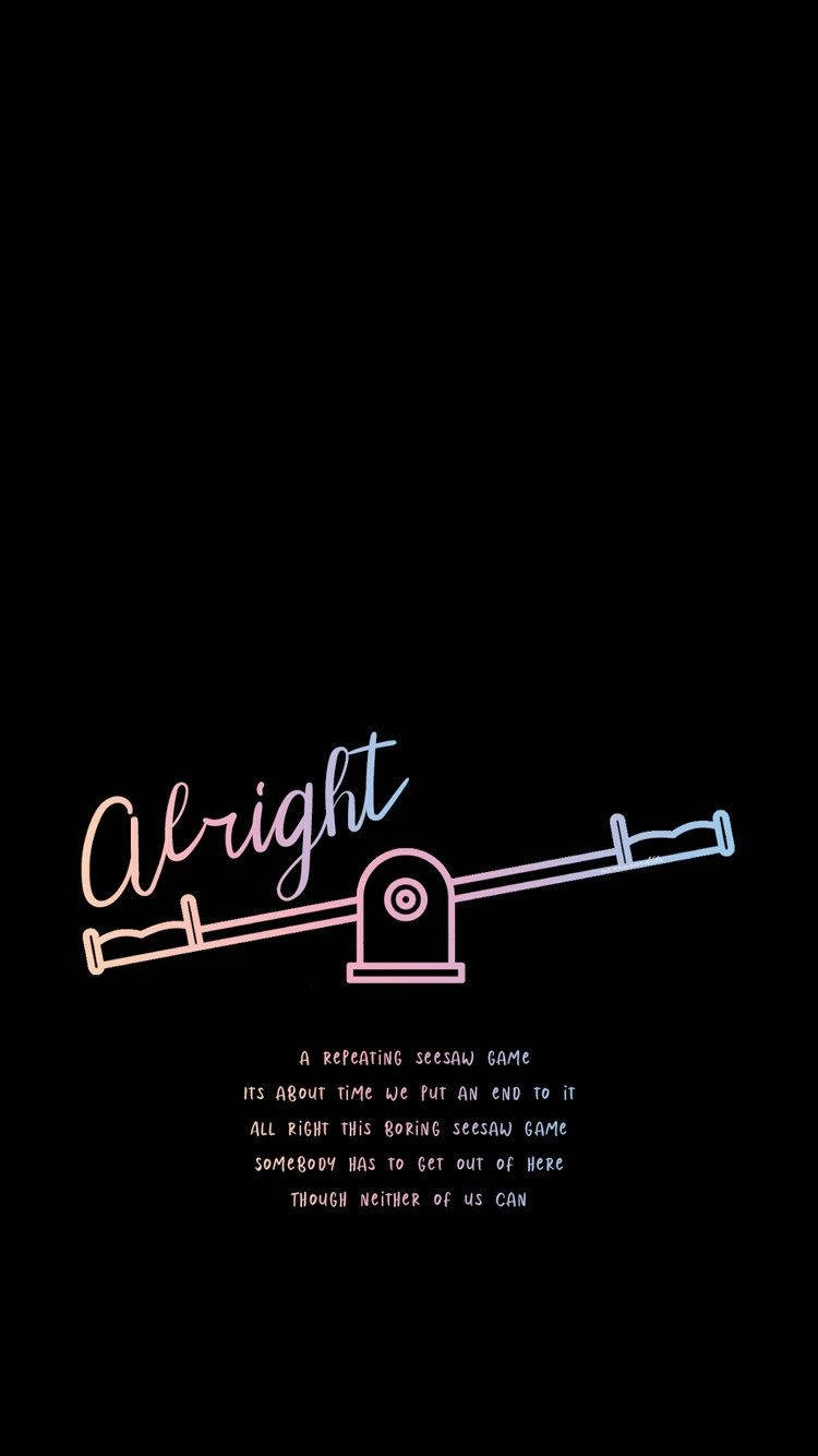 霓虹蹺蹺板圖案，帶有「Alright」文字和詩意引用，黑色背景。