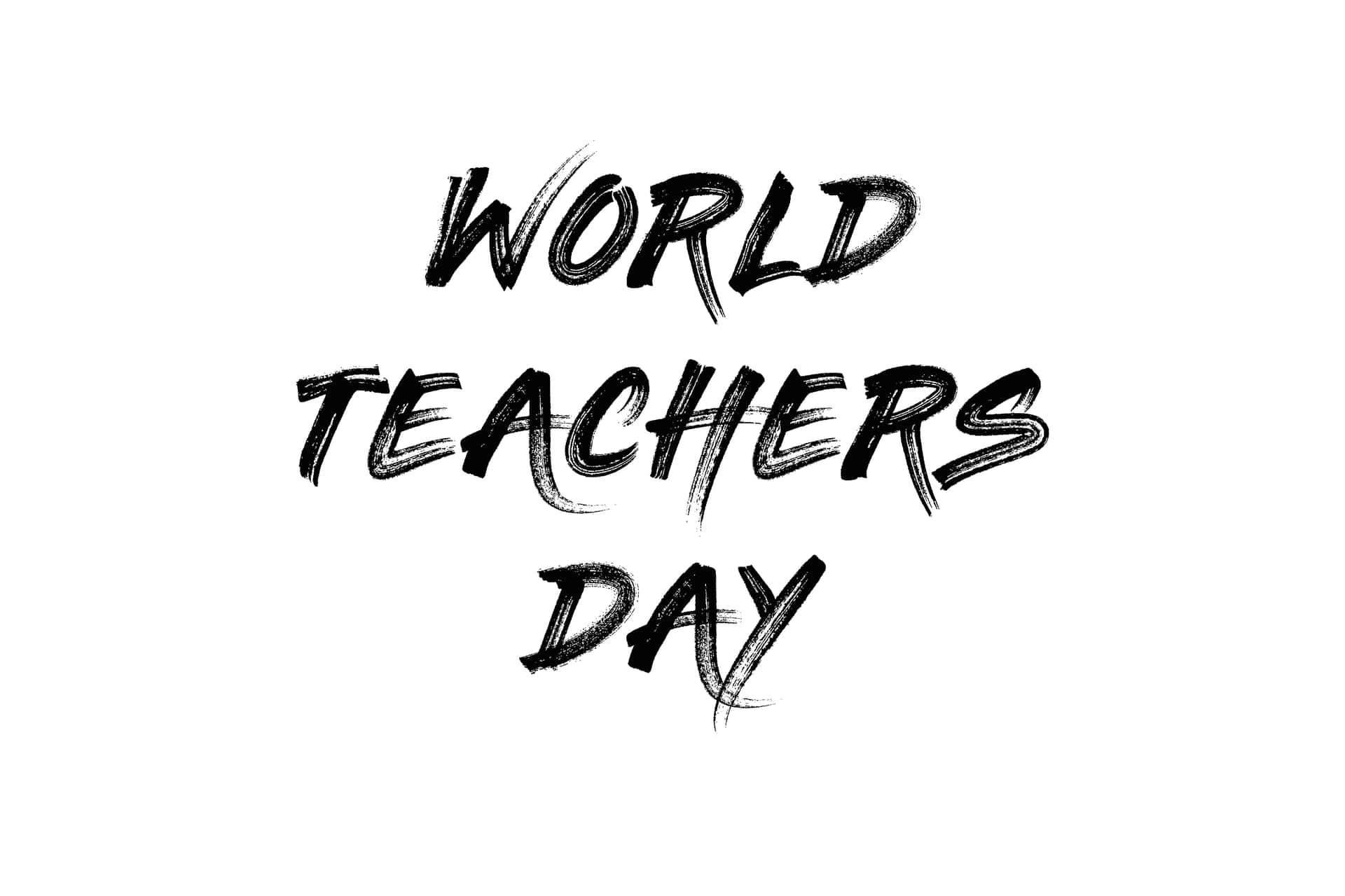  壁紙 — 粗體筆觸文字在純白背景上以黑色寫著「WORLD TEACHERS DAY」。