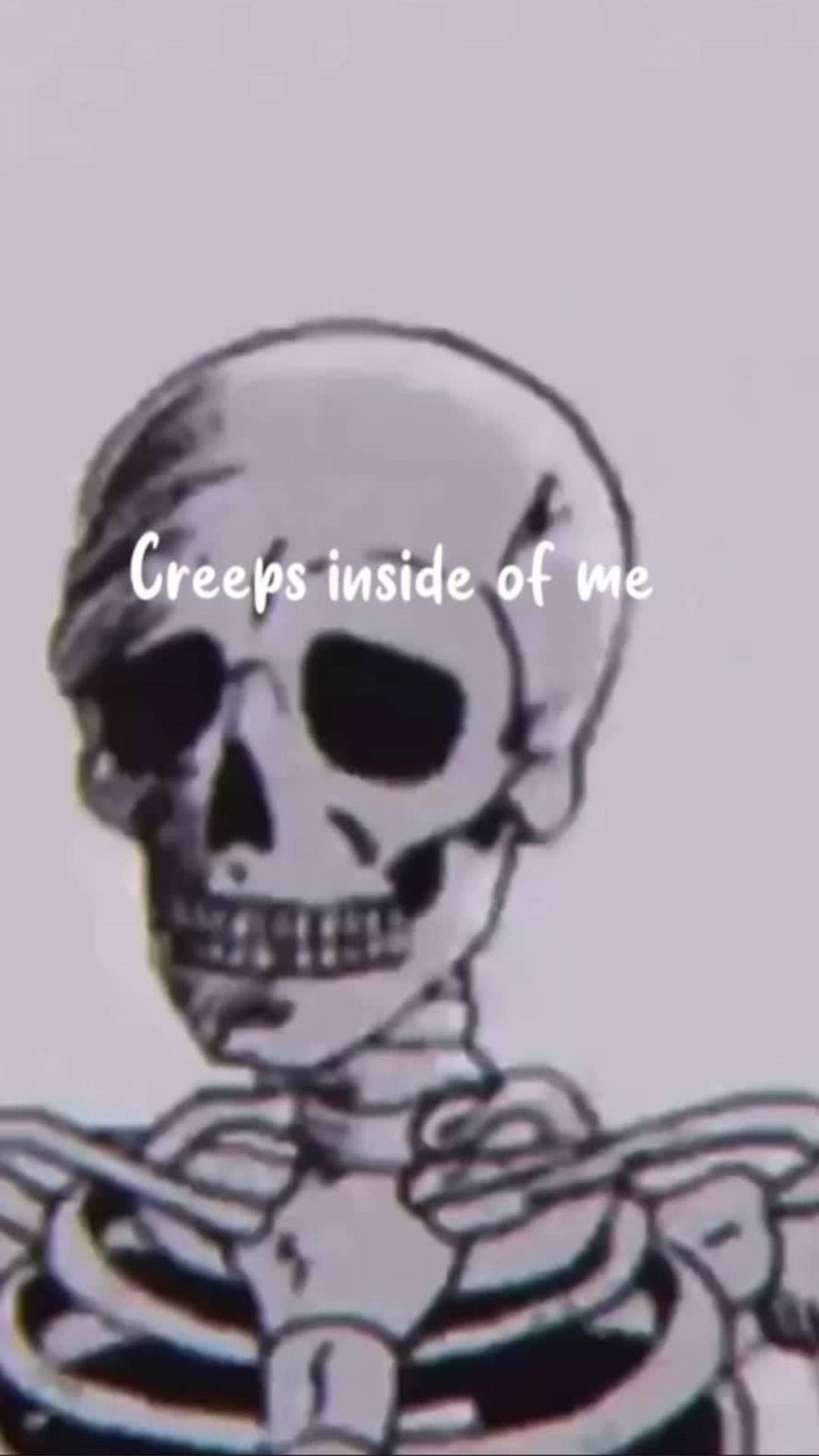 一個帶有文字 creeps inside of me 的骷髏草圖。