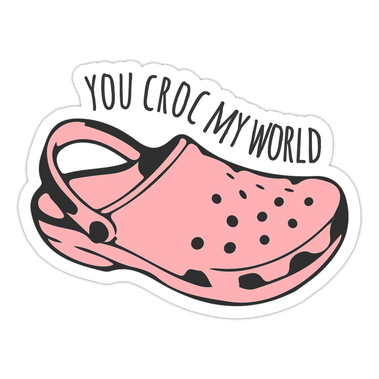 用Crocs為你的步伐增添一抹亮色 壁紙 — 一個有趣的粉紅色 Croc 鞋貼紙，帶有黑色輪廓和文字 you croc my world。