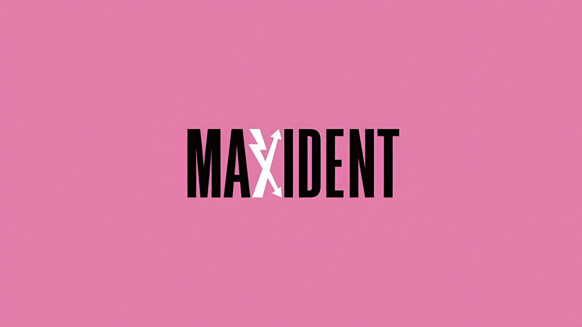  壁紙 — 粗體黑色文字寫著MAXIDENT，以白色箭頭取代X，居中在純粉紅色背景上。