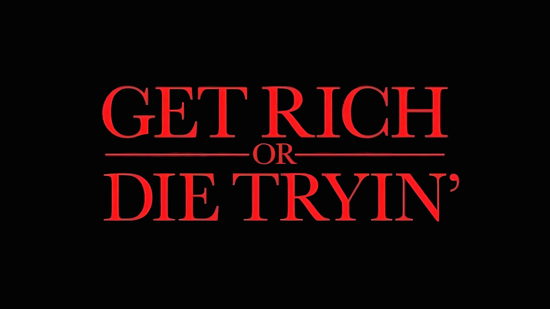  壁紙 — 粗體紅色文字在純黑色背景上顯示「get rich or die tryin'」。