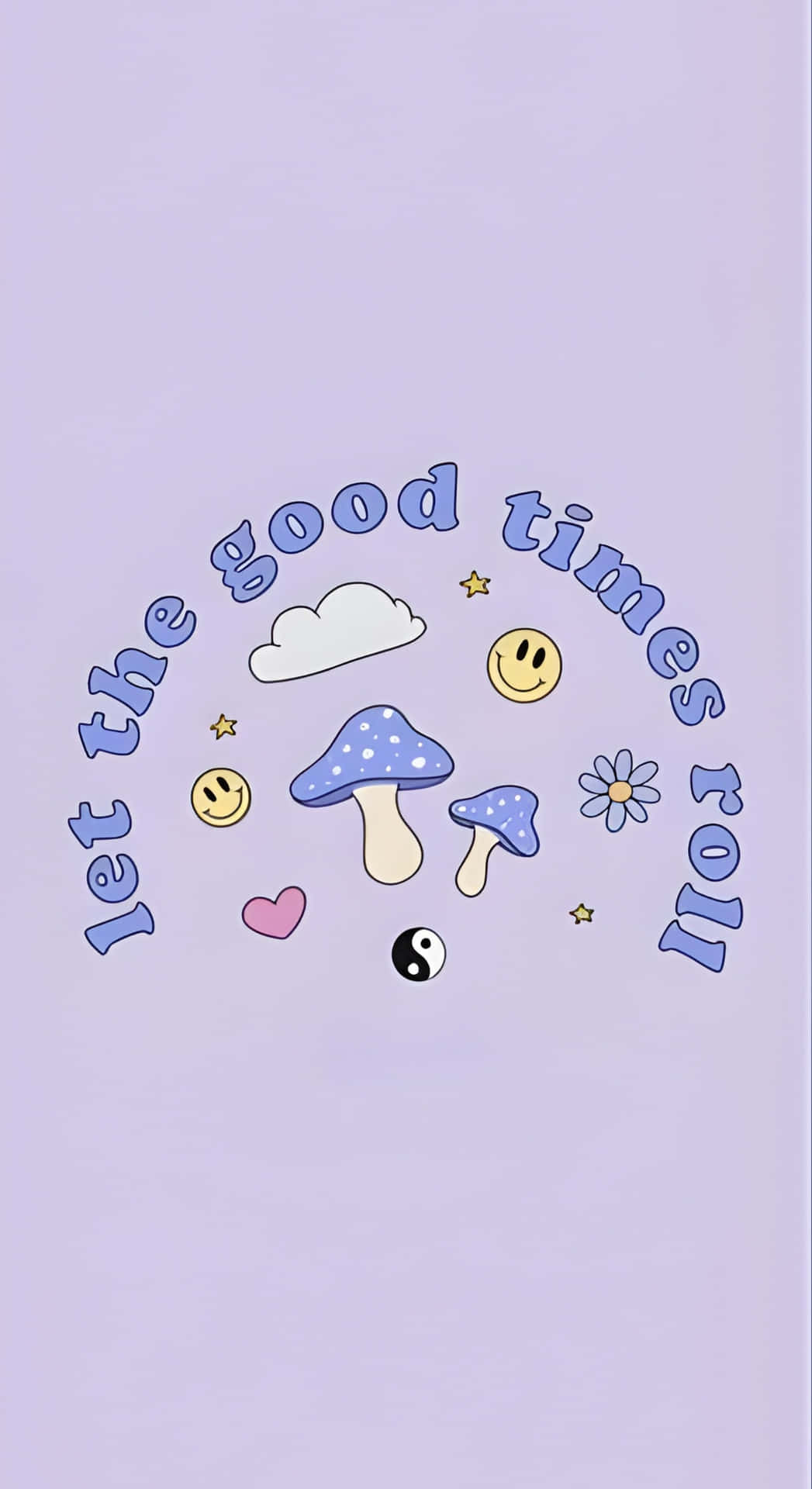  壁紙 — 淡紫色牆紙，上有可愛卡通蘑菇、笑臉和藍色草書字句「let the good times roll」。