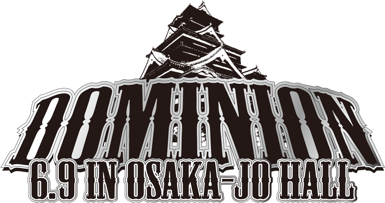 大阪城ホール DOMINION 6.9 活動海報 壁紙 — 粗體風格文字顯示DOMINION 6.9 IN OSAKA-JO HALL，上方有城堡剪影，背景為黑色。