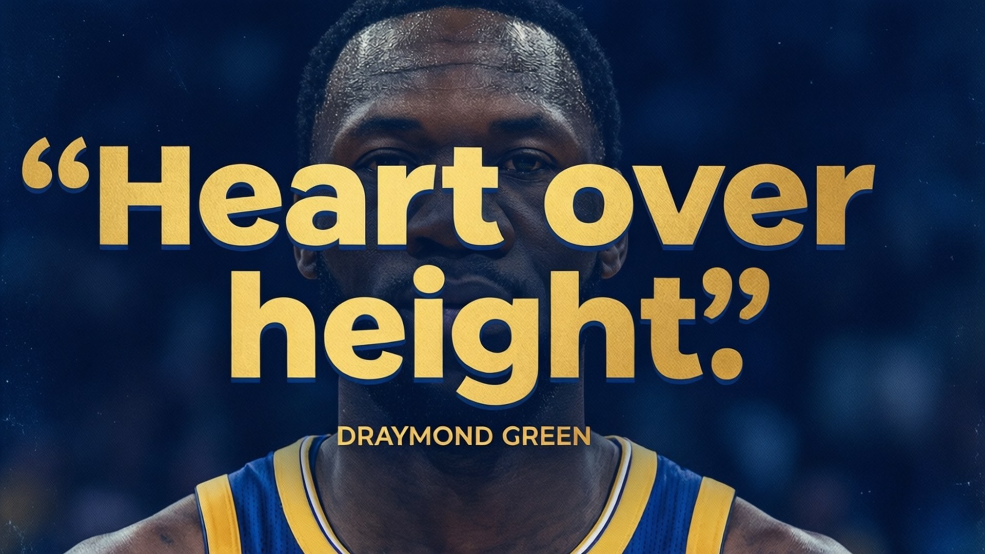 Draymond Green 身穿藍黃球衣，引文 heart over height