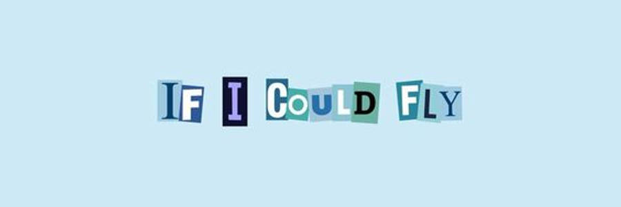 如果我能飛 Facebook 封面 壁紙 — 「IF I COULD FLY」呢句句子用色彩繽紛嘅剪出字母拼喺柔和藍色背景上。