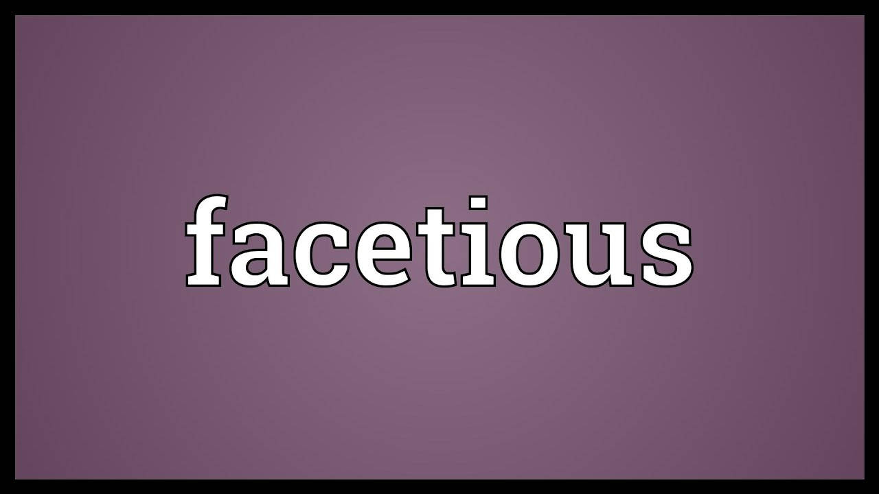 紫色背景上以粗體白色字母顯示的單詞 facetious。
