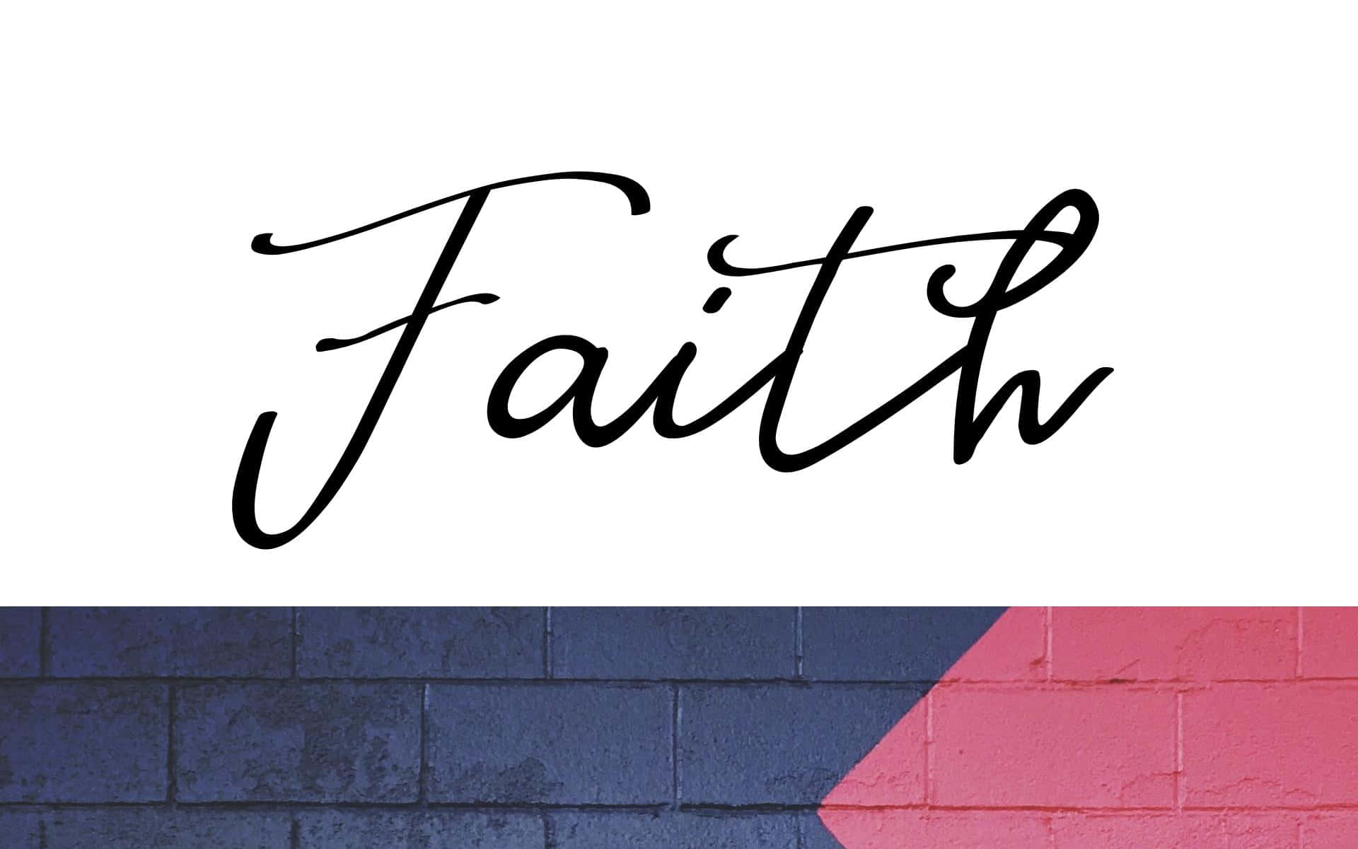 Faith 桌布 壁紙 — 「Faith」一詞以優雅的黑色草書字體浮在塗有深藍色和鮮豔粉紅色的分裂磚牆上方。