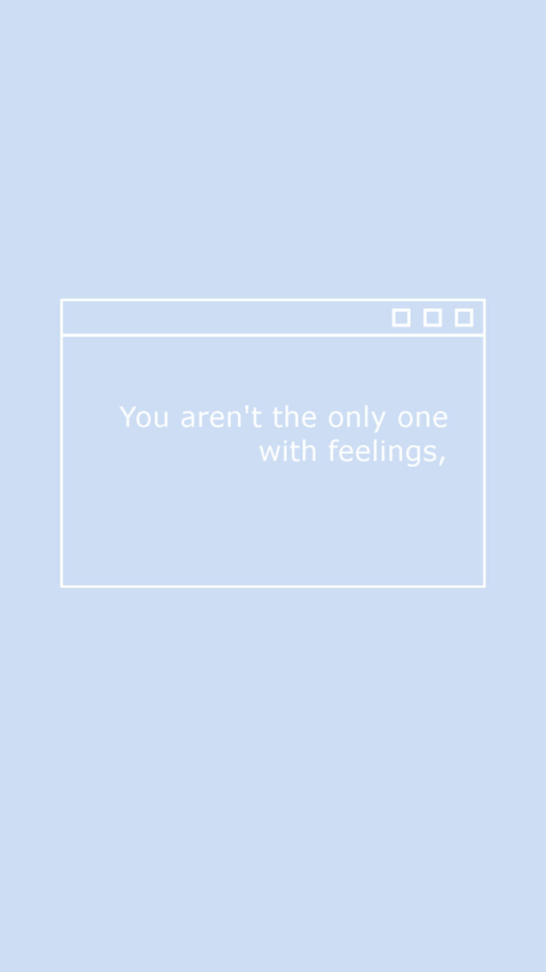 Feelings 簡約藍色美學 壁紙 — 一個極簡風格的淺藍色背景，帶有白色瀏覽器視窗框架，內含文字「你不是唯一有感情的人」。