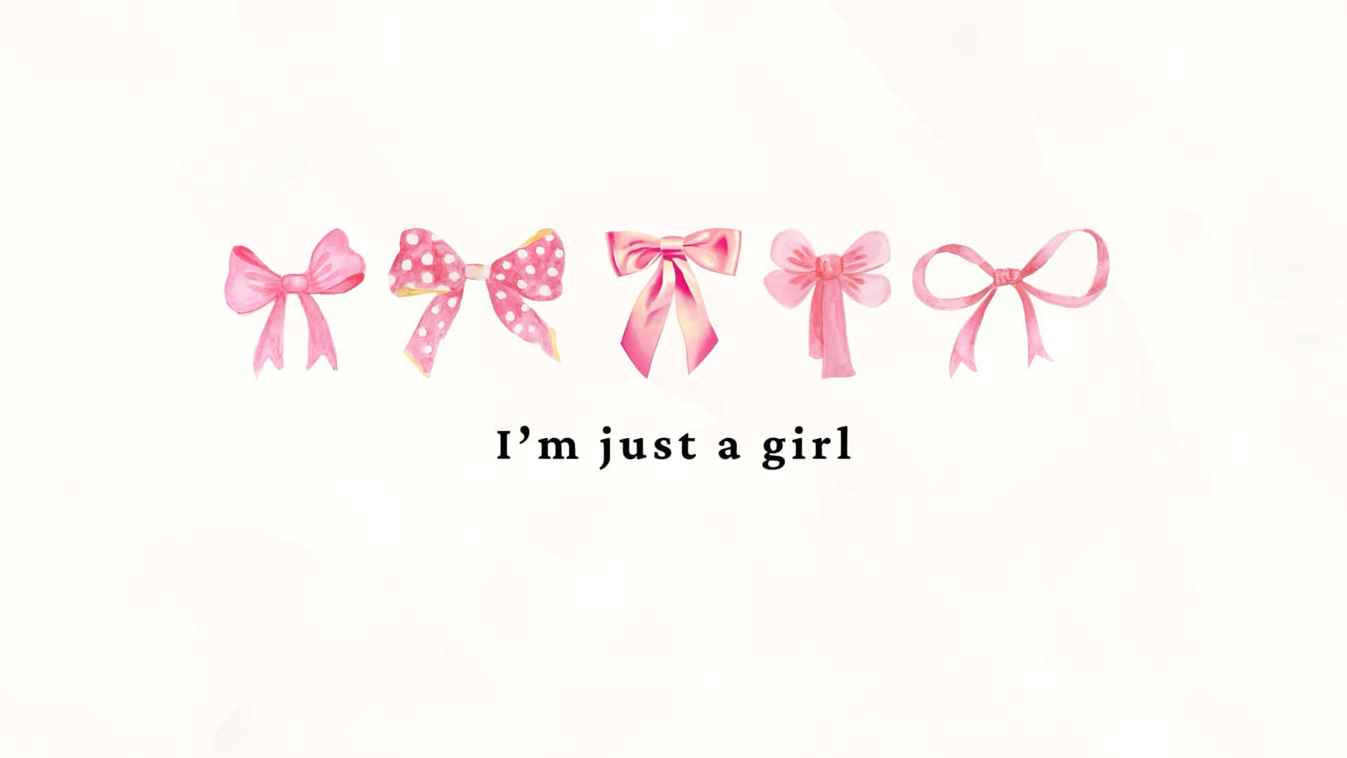  壁紙 — 五個精緻的粉紅色蝴蝶結以不同風格漂浮在「I'm just a girl」文字上方，背景是柔和的水彩畫。