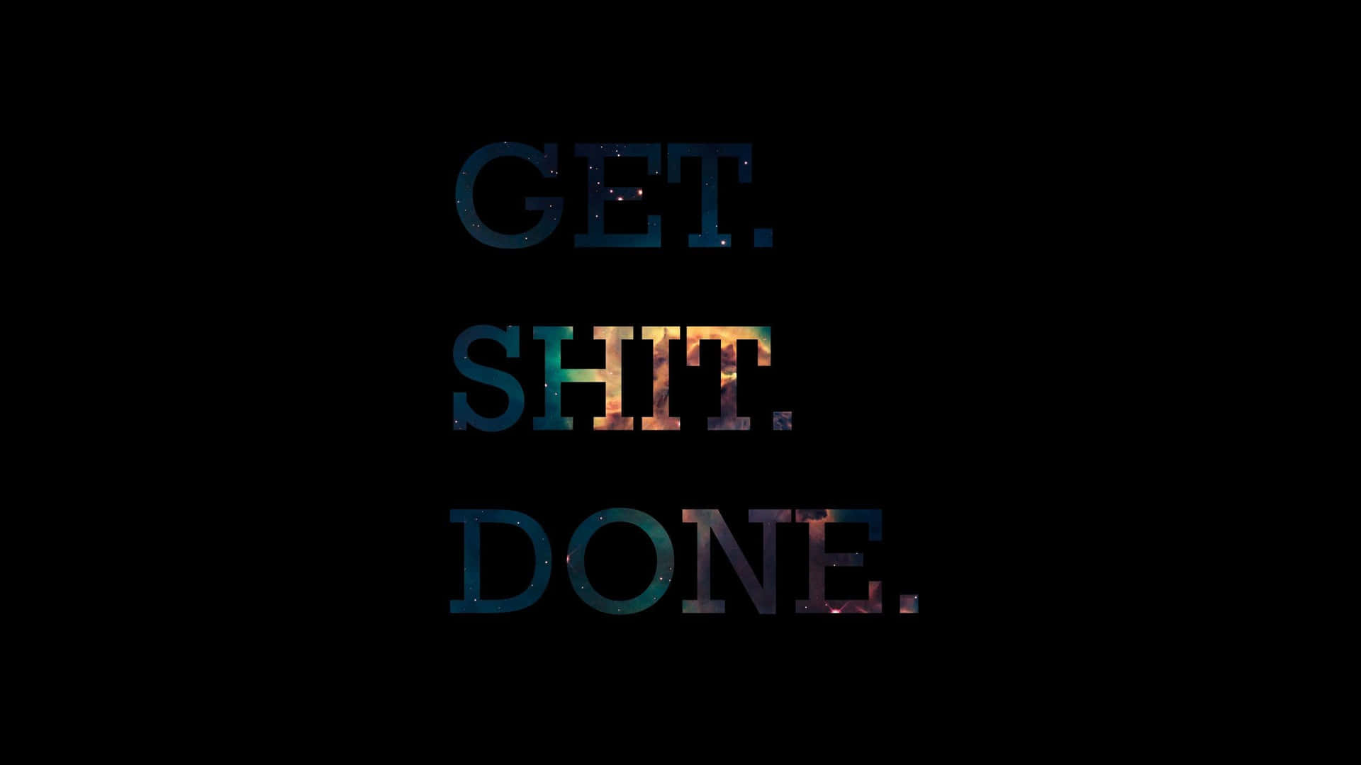 黑色背景上字母內有星系紋理的勵志文字 get shit done