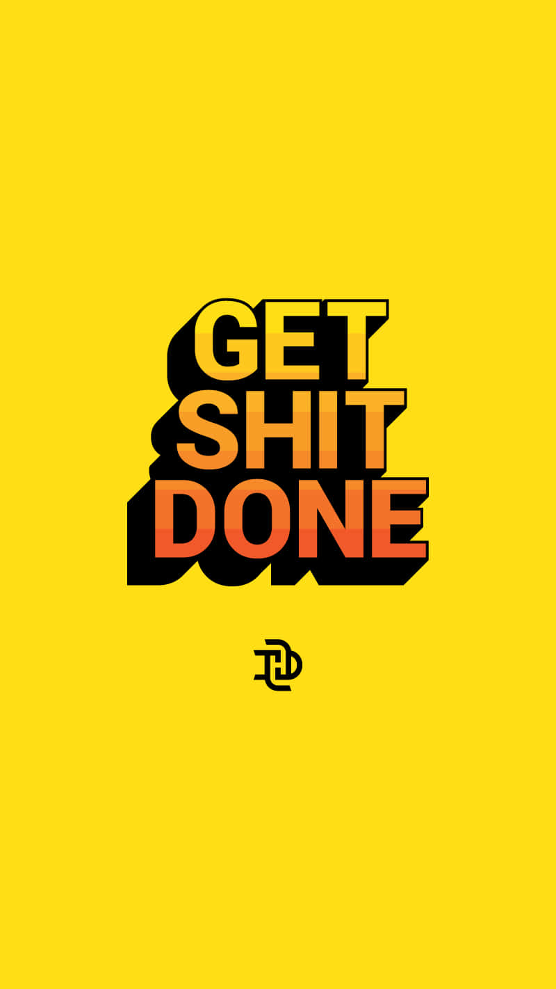 鮮黃色背景，粗體漸變文字寫著「get shit done」。