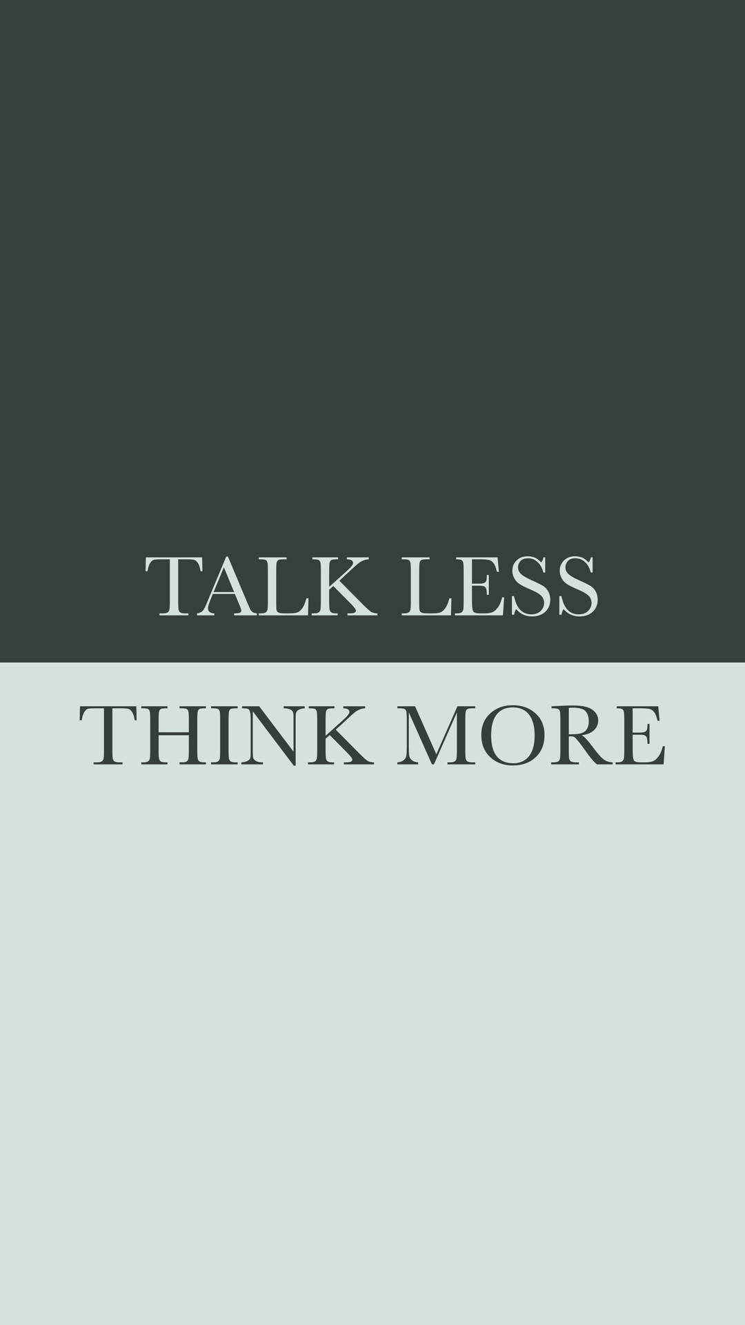 在灰色背景上寫著talk less think more的勵志名言