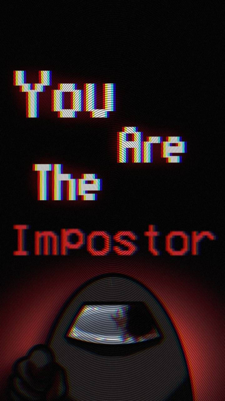 故障文字在一個帶有發光紅眼的角色上方顯示「You Are The Impostor」。