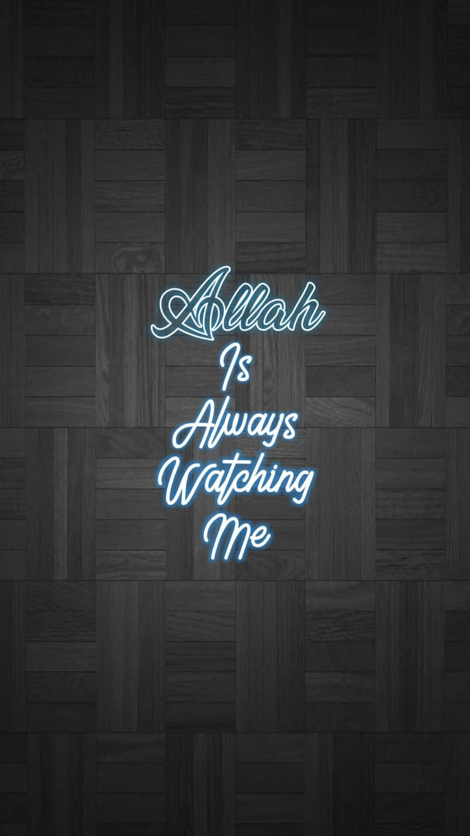  壁紙 — 一個發光的藍色霓虹燈牌在深色木地板背景上寫著「Allah Is Always Watching Me」。